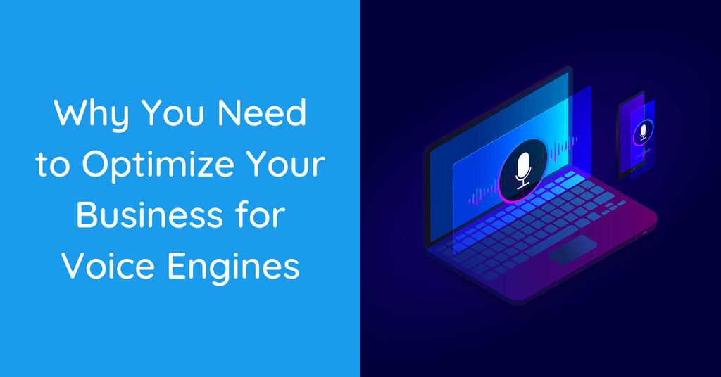Why You Need to Optimize Your Business for Voice Engines